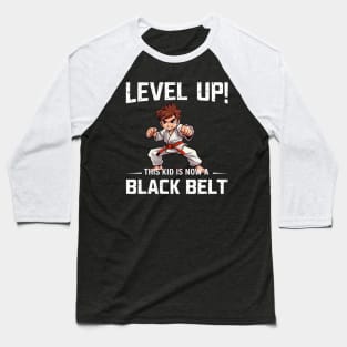 Level Up This Kid Is Now A Black Belt - Karate Martial Arts Baseball T-Shirt